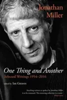 Egyik dolog a másik után: Válogatott írások 1954-2016 - One Thing and Another: Selected Writings 1954-2016