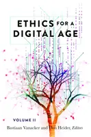 Etika a digitális korban, II. kötet - Ethics for a Digital Age, Vol. II