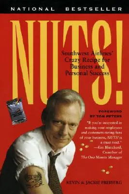 Nuts!: A Southwest Airlines őrült receptje az üzleti és személyes sikerhez - Nuts!: Southwest Airlines' Crazy Recipe for Business and Personal Success