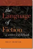 A fikció nyelve: A Writer's Stylebook - The Language of Fiction: A Writer's Stylebook