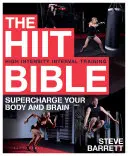 A Hiit Biblia: Supercharge Your Body and Brain - The Hiit Bible: Supercharge Your Body and Brain