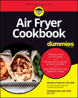 Légsütő szakácskönyv dumáknak - Air Fryer Cookbook for Dummies