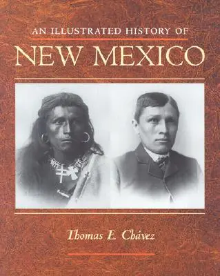 Új-Mexikó illusztrált története - An Illustrated History of New Mexico