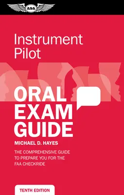 Műszerpilóta szóbeli vizsgakalauz: Átfogó útmutató az FAA ellenőrző vizsgára való felkészüléshez - Instrument Pilot Oral Exam Guide: The Comprehensive Guide to Prepare You for the FAA Checkride