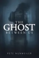 A köztünk lévő szellem: Unabridged - The Ghost Between Us: Unabridged