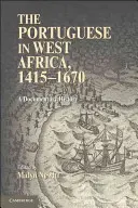 A portugálok Nyugat-Afrikában, 1415-1670: A Documentary History - The Portuguese in West Africa, 1415-1670: A Documentary History