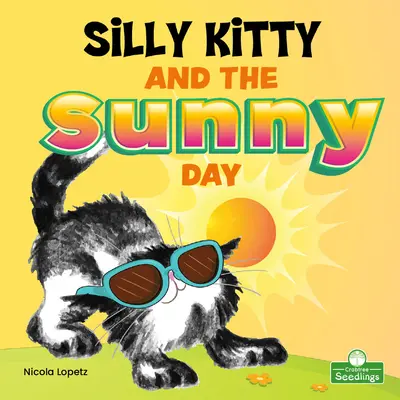 Silly Kitty és a napos nap - Silly Kitty and the Sunny Day