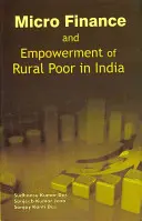 Mikrofinanszírozás és a vidéki szegények helyzetbe hozása Indiában - Micro Finance and Empowerment of Rural Poor in India