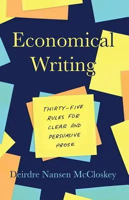 Közgazdasági írás, harmadik kiadás: Harmincöt szabály a világos és meggyőző prózához - Economical Writing, Third Edition: Thirty-Five Rules for Clear and Persuasive Prose