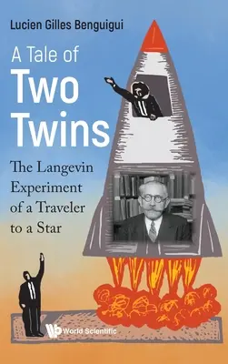 Tale of Two Twins, A: A Langevin-kísérlet egy csillaghoz utazóról - Tale of Two Twins, A: The Langevin Experiment of a Traveler to a Star