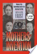 A találmányok anyjai: A rabszolgatartó déli nők az amerikai polgárháborúban - Mothers of Invention: Women of the Slaveholding South in the American Civil War