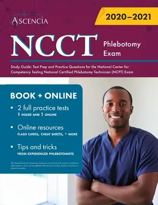 NCCT Phlebotomy Exam Study Guide: Tesztfelkészítés és gyakorlati kérdések a Nemzeti Kompetencia Vizsgaközpont Nemzeti Tanúsított Flebotómia Technika vizsgához - NCCT Phlebotomy Exam Study Guide: Test Prep and Practice Questions for the National Center for Competency Testing National Certified Phlebotomy Techni