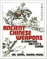 Ősi kínai fegyverek: A Martial Arts Guide - Ancient Chinese Weapons: A Martial Arts Guide