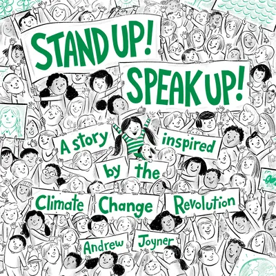 Állj fel! Speak Up! A Climate Change Revolution által inspirált történet - Stand Up! Speak Up!: A Story Inspired by the Climate Change Revolution