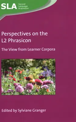 Perspektívák az L2 frázisszótárral kapcsolatban: A tanulói korpuszok nézőpontja, 148 - Perspectives on the L2 Phrasicon: The View from Learner Corpora, 148