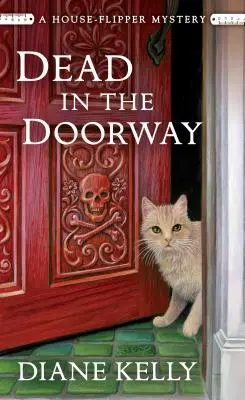 Halott az ajtóban: A House-Flipper Mystery - Dead in the Doorway: A House-Flipper Mystery