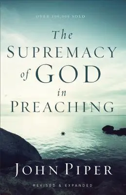 Isten felsőbbrendűsége az igehirdetésben - The Supremacy of God in Preaching