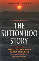 A Sutton Hoo története: Találkozások a korai Angliával - The Sutton Hoo Story: Encounters with Early England