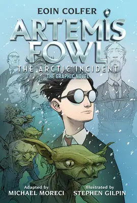 The) Eoin Colfer Artemis Fowl: The Arctic Incident: The Graphic Novel (Grafikus regény) (Grafikus regény - The) Eoin Colfer Artemis Fowl: The Arctic Incident: The Graphic Novel (Graphic Novel