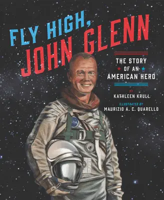 Fly High, John Glenn: Egy amerikai hős története - Fly High, John Glenn: The Story of an American Hero