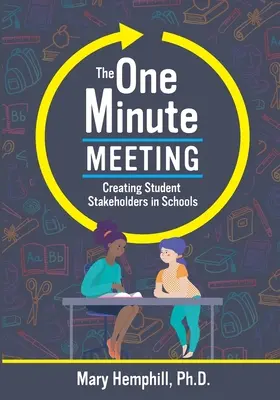 Az egyperces találkozó: Az iskolai diákérdekképviseletek létrehozása - The One-Minute Meeting: Creating Student Stakeholders in Schools