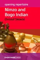 Megnyitási repertoár: Nimzo és Bogo Indián - Opening Repertoire: Nimzo & Bogo Indian