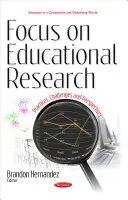 Fókuszban az oktatási kutatás - gyakorlatok, kihívások és perspektívák - Focus on Educational Research - Practices, Challenges & Perspectives