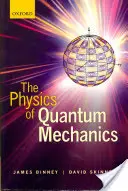 A kvantummechanika fizikája - The Physics of Quantum Mechanics