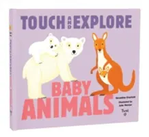 Érintsd meg és fedezd fel! Állatbabák - Touch and Explore: Baby Animals