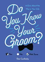 Ismered a vőlegényedet?: Kvíz az életed férfijáról - Do You Know Your Groom?: A Quiz about the Man in Your Life