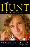 James Hunt - Az életrajz - James Hunt - The Biography