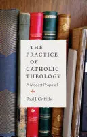 A katolikus teológia gyakorlata - The Practice of Catholic Theology