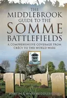 Middlebrook útmutató a somme-i csataterekhez - Middlebrook Guide to the Somme Battlefields