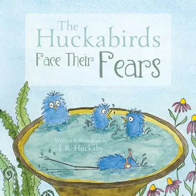 A Huckabirds szembenéznek a félelmeikkel - The Huckabirds Face Their Fears