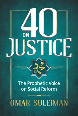 40 az igazságszolgáltatásról: A prófétai hang a társadalmi reformról - 40 on Justice: The Prophetic Voice on Social Reform