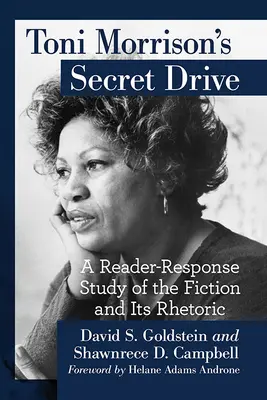 Toni Morrison titkos hajtása: A fikció és retorikája olvasói válaszok tanulmánya - Toni Morrison's Secret Drive: A Reader-Response Study of the Fiction and Its Rhetoric