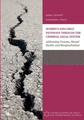 A nők és lányok útjai a büntetőjogi rendszerben: A trauma, a mentális egészség és a marginalizáció kezelése - Women's and Girls' Pathways through the Criminal Legal System: Addressing Trauma, Mental Health, and Marginalization