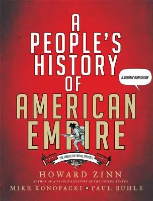 Az amerikai birodalom népi története: Az amerikai birodalom projekt, grafikai adaptáció - A People's History of American Empire: The American Empire Project, a Graphic Adaptation