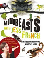 Minibeasts with Jess French: Minibeast Facts: Minibeast Facts: Minibeast Facts: Mindblowing Minibeast Facts! - Minibeasts with Jess French: Masses of Mindblowing Minibeast Facts!