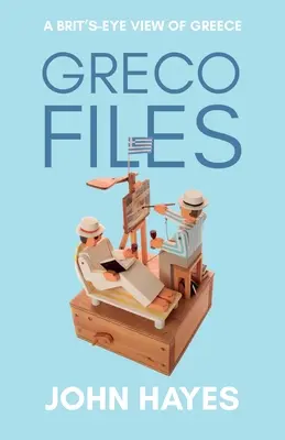 Greco Files: Görögország brit szemmel nézve - Greco Files: A Brit's-Eye View of Greece