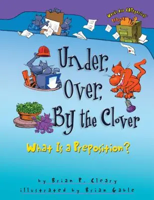 Under, Over, by the Clover: Mi a prepozíció? - Under, Over, by the Clover: What Is a Preposition?