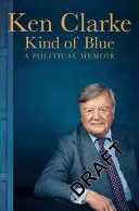 Kind of Blue - Politikai emlékirat - Kind of Blue - A Political Memoir