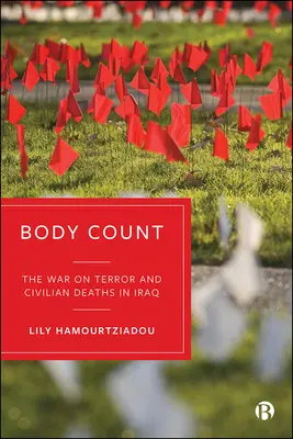 Body Count: A terrorizmus elleni háború és a civil halálesetek Irakban - Body Count: The War on Terror and Civilian Deaths in Iraq