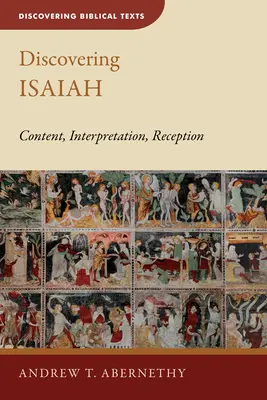 Ézsaiás felfedezése: Tartalom, értelmezés, recepció - Discovering Isaiah: Content, Interpretation, Reception