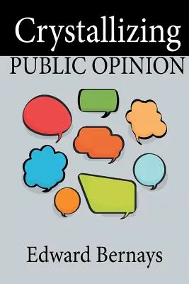 Crystallizing Public Opinion (A közvélemény kristályosodása) - Crystallizing Public Opinion