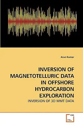 A magnetotellurikus adatok inverziója a tengeri szénhidrogén-kutatásban - Inversion of Magnetotelluric Data in Offshore Hydrocarbon Exploration