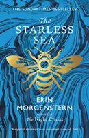 Csillagtalan tenger - a Sunday Times varázslatos bestsellere - Starless Sea - the spellbinding Sunday Times bestseller