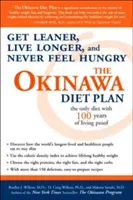 Az okinawai diétaterv: Legyél karcsúbb, élj tovább, és soha ne érezd magad éhesnek - The Okinawa Diet Plan: Get Leaner, Live Longer, and Never Feel Hungry