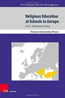 Vallási oktatás az európai iskolákban: rész: Délkelet-Európa - Religious Education at Schools in Europe: Part 5: Southeastern Europe