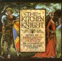 A konyhai lovag: Arthur király története - The Kitchen Knight: A Tale of King Arthur